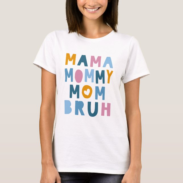 Mamma Mamma Mamma Bruh Mors dag T Shirt (Framsida)