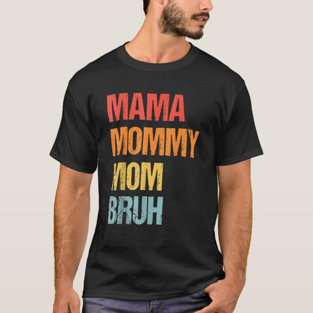 Mamma Mamma Mamma Bruh Retro Mors dag T Shirt (Framsida)