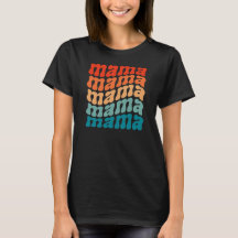 Mamma Mamma Mamma Mamma T-Shirt