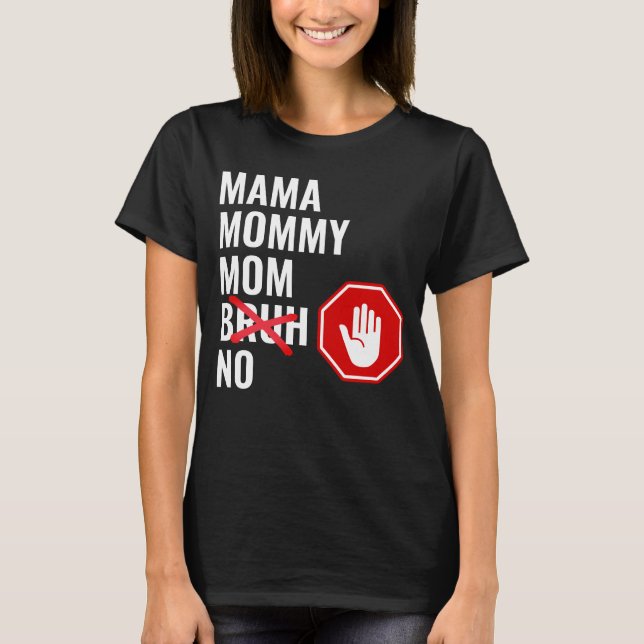 Mamma Mamma Mamma NO Bruh T Shirt (Framsida)