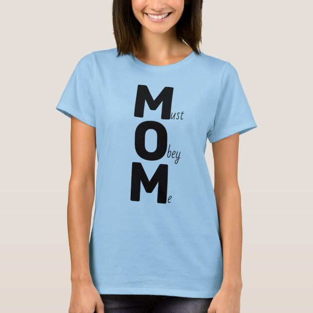 MAMMA (måste lyda mig) som säger svart text T-Shir T Shirt (Framsida)