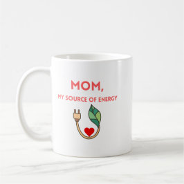 Mamma, min energikälla kaffemugg
