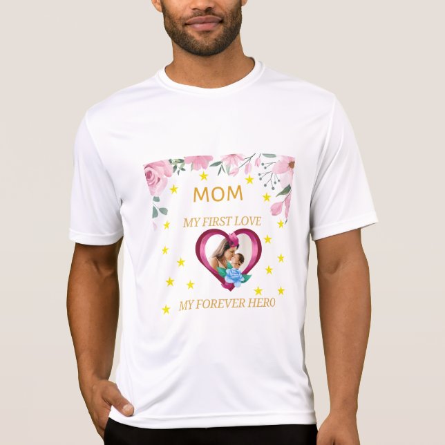 Mamma: Min första Kärlek, min andra Hero T Shirt (Framsida)