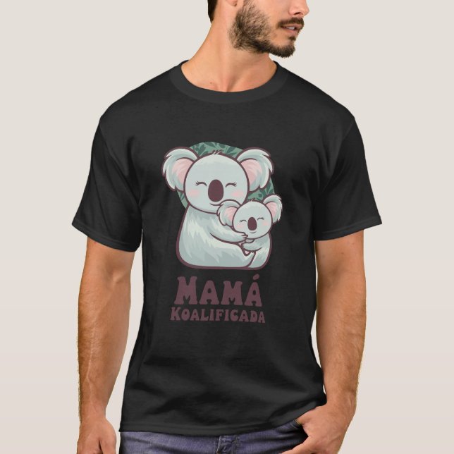 Mamma Mors dag Funny Koala Phrase Mamma Humor T Shirt (Framsida)