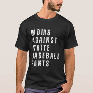 Mamma mot White Baseball Byxor T Shirt