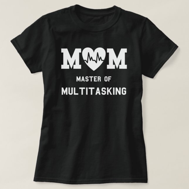 Mamma Multitaskingmästare Roligt Citat om Moderska T Shirt (Design framsida)