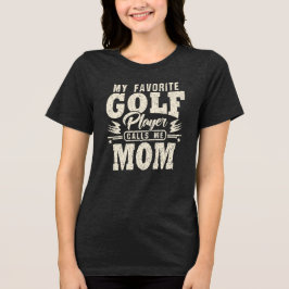 Mamma My Favorite Golf Player ringer mig T Shirt