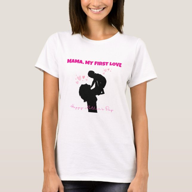 Mamma My First Kärlek t-shirt - Sentimental Gift (Framsida)
