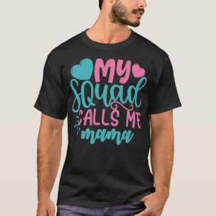 Mamma My Squad kallar mig för roliga bästa interne T Shirt