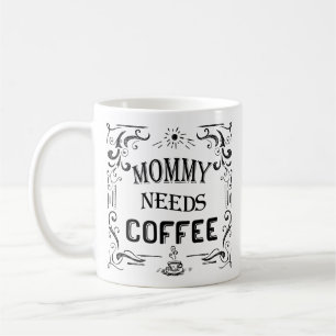 Mamma Needs Coffee Kaffemugg