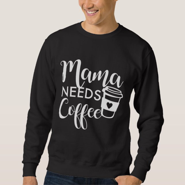 Mamma Needs Coffee Lång Ärmad Tröja (Framsida)