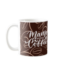 Mamma Needs Coffee Mugg