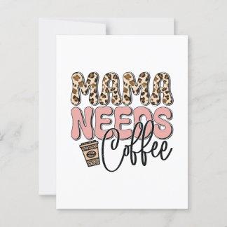 Mamma Needs Coffee Vykort