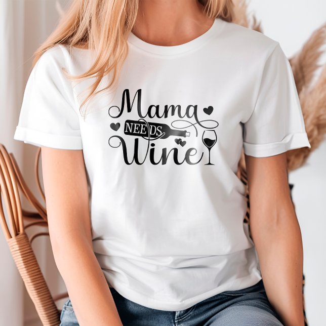 Mamma Needs Vin Funny Quote Vin Älskare Humor T Shirt (Skapare uppladdad)