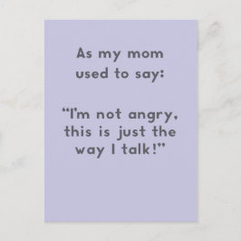 Mamma Ord: Inte Arg, bara hur jag pratar Vykort