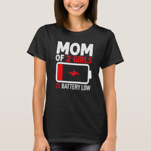 Mamma på 2 flickor Lågt batteri från dotter Mammor T Shirt