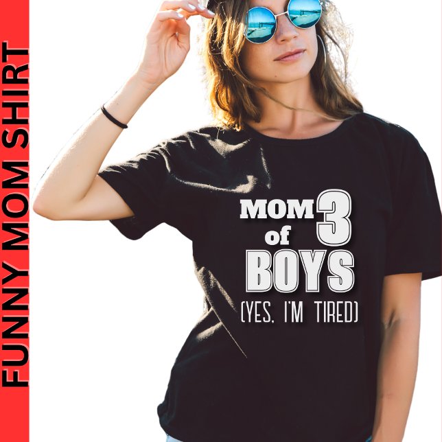 Mamma på 3 pojkar (Ja, jag är trött) Lustigt svart T Shirt (Funny Boy Mom T-Shirt)