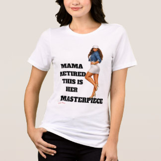 Mamma Pensionerade hennes mästerverk T Shirt
