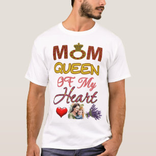 Mamma Queen of My Heart T Shirt