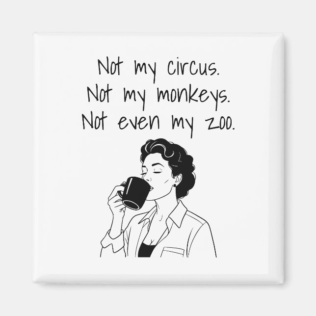 Mamma Rolig Inte Min Cirkus Inte Mina Pengar Inte  Magnet (Framsidan)