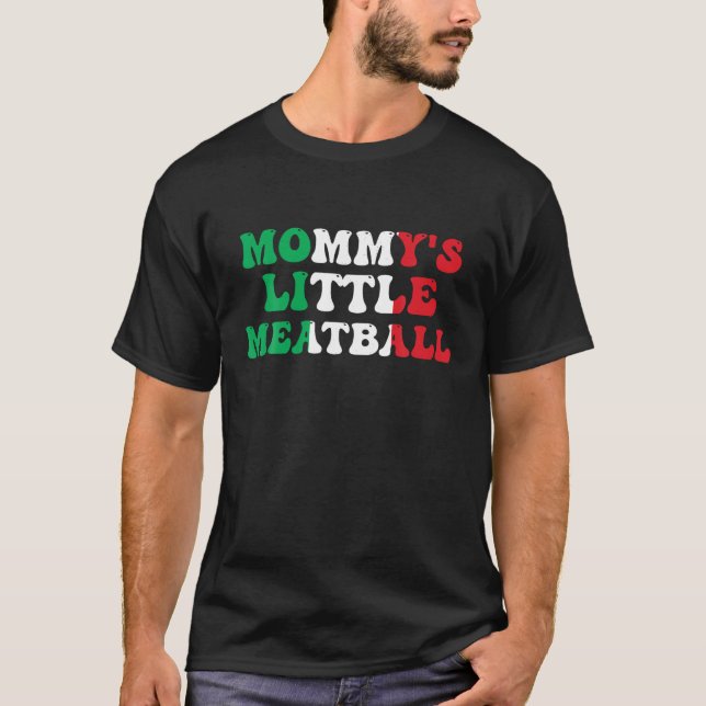 Mamma s Little Meatball Funny Italiny Mamma Joke T Shirt (Framsida)