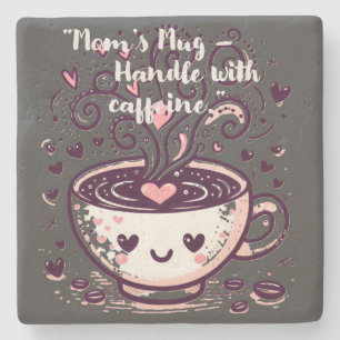 ’Mamma’s Mugg - Handle with caffeine.’ Stenunderlägg