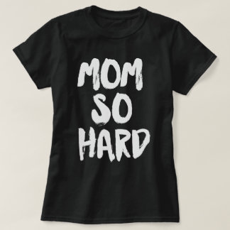 Mamma så hårt t shirt