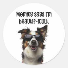Mamma säger att jag är vacker rolig Border Collie Runt Klistermärke