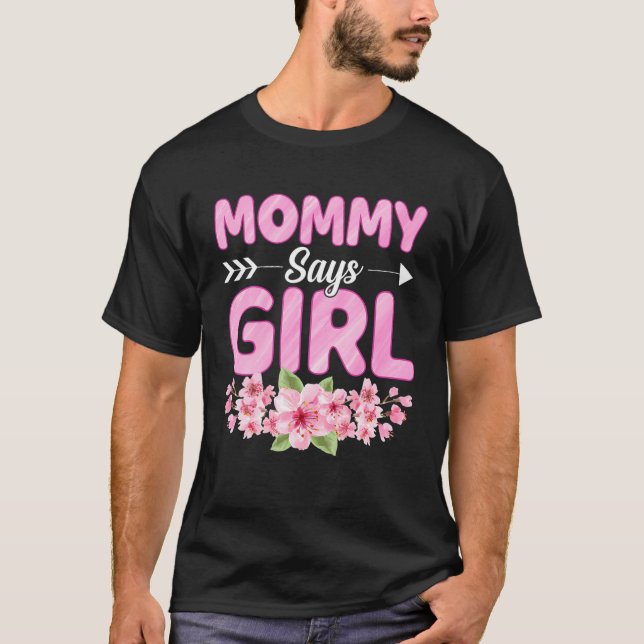 Mamma Says Girl Funny Baby Shower Gender Reveal Pa T Shirt (Framsida)