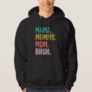 Mamma Shirt for Women Mamma Mamma Mamma Bruh Mor Hoodie