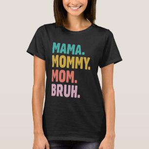 Mamma Shirt for Women Mamma Mamma Mamma Bruh Mor T