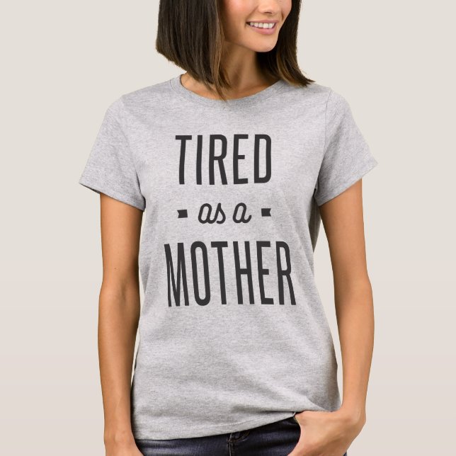 Mamma Shirt - Tired som Mor T Shirt (Framsida)