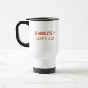 Mamma Sippy Kopp - Funny Travel Mug Tumbler
