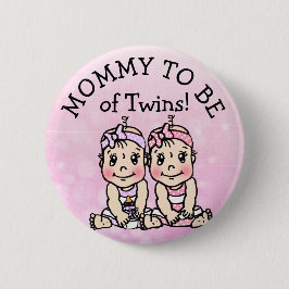 Mamma ska vara av Twin Girls, babyknapp Knapp