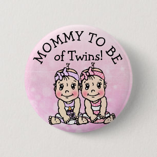 Mamma ska vara av Twin Girls, babyknapp Knapp