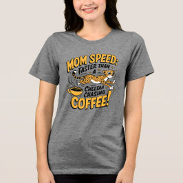 Mamma snabbare än en gepard som jagar kaffe t shirt