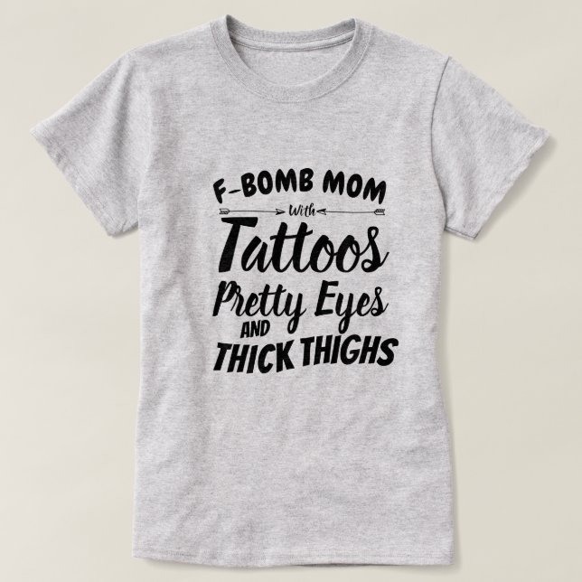 Mamma Tattoo Söt Ögon och Tjock Thighs T Shirt (Design framsida)