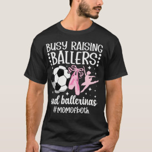 Mamma till både dans och fotboll Dansande och fotb T Shirt