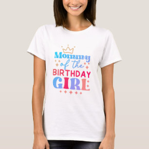 Mamma till Birthday Girl T Shirt