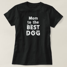 Mamma till den bästa hunden Rolig fotavtryck font T Shirt