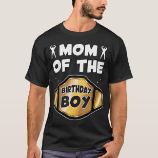 Mamma till födelsedags pojken Brottningsbälte Föde T Shirt