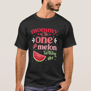 Mamma till födelsedagsflickan One In A Melon Water T Shirt