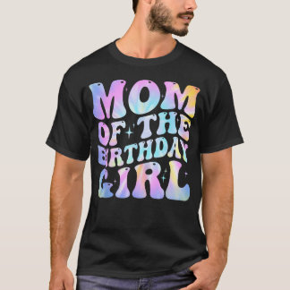 Mamma till födelsedagsflickan Tie Dye Färgrik 1:a T Shirt