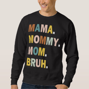 Mamma till Mamma till Mamma till Bruh Mamma och my Lång Ärmad Tröja