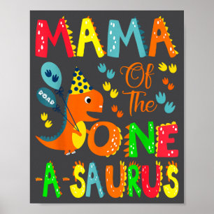 Mamma till One-a-saurus ettårsfirande dinosaurie-p Poster