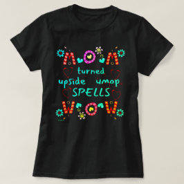MAMMA TURNERADE UPSIDE DOWN SPÅDOMAR WOW mors dag T Shirt
