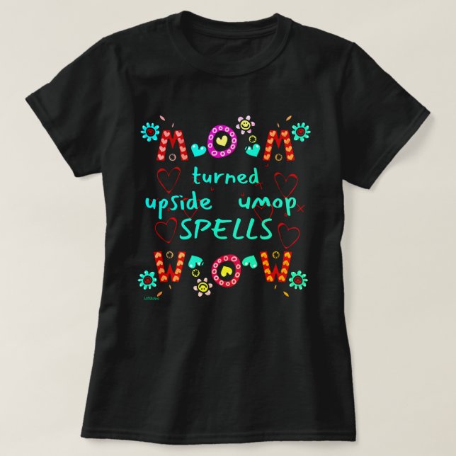 MAMMA TURNERADE UPSIDE DOWN SPÅDOMAR WOW mors dag  T Shirt (Design framsida)
