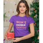 Mamma Unik Creation! Funny Birthday Gift T Shirt<br><div class="desc">Mamma Unik Creation!</div>