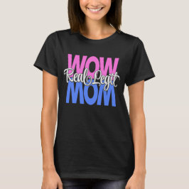 Mamma-utskrift av äkta Wow (Rosa, blått, vitt) T Shirt
