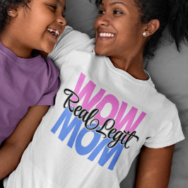 Mamma-utskrift av äkta Wow (Rosa och blått) T Shirt